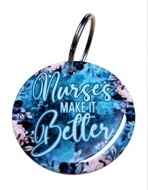 Nurses Make it Better Keyring 055