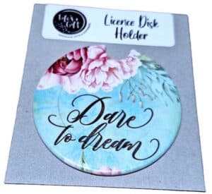 Dare to Dream Licence Disk Holder 014
